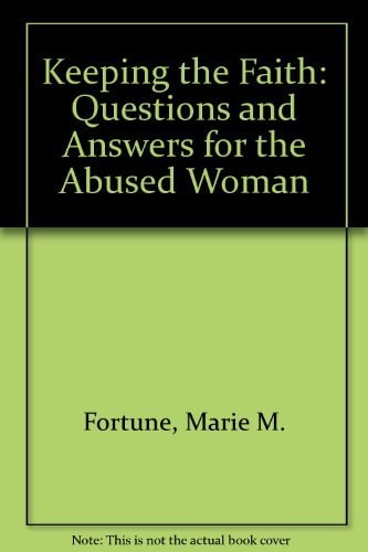 Keeping the faith: Questions and answers for the abused woman