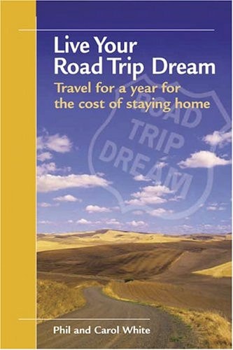 Live Your Road Trip Dream: Travel for a Year for the Cost of Staying Home