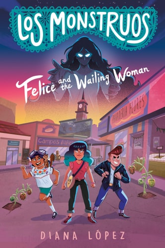 Los Monstruos: Felice and the Wailing Woman