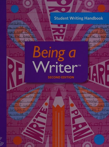 BEING A WRITER: STUDENT WRITING HANDBOOK (SECOND EDITION)
