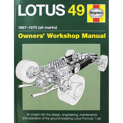 Lotus 49 Manual 1967-1970 (all marks): An insight into the design, engineering, maintenance and operation of Lotus's ground-breaking Formula 1 car (Haynes Owners Workshop Manual)