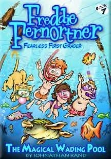 The Magical Wading Pool (Freddie Fernortner, Fearless First Grader)