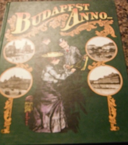 Budapest Anno... Picture Photographs in the Studio and Outside (Revised Edition)