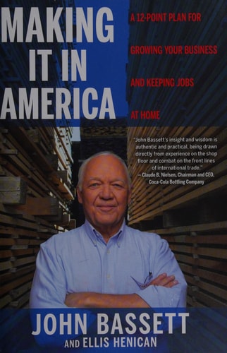 Making It in America: A 12-Point Plan for Growing Your Business and Keeping Jobs at Home