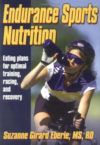 Endurance Sports Nutrition: Eating Plans for Optimal Training, Racing and Recovery