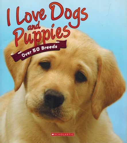 I Love Dogs and Puppies