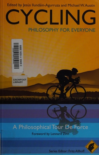 Cycling - Philosophy for Everyone: A Philosophical Tour de Force