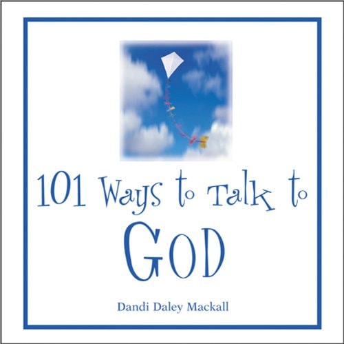 101 Ways to Talk to God