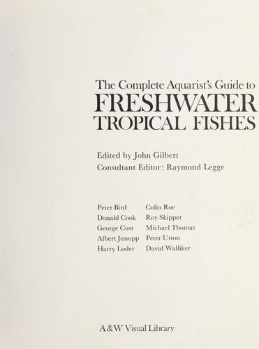 The Complete Aquarist's Guide to Freshwater Tropical Fishes