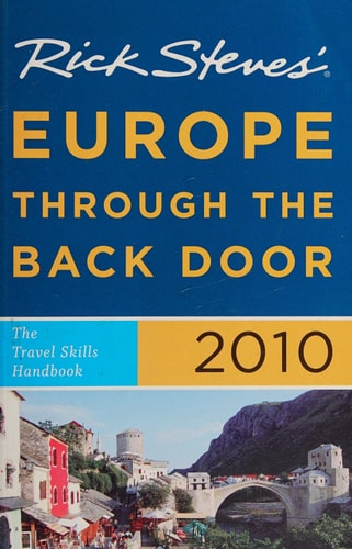 Rick Steves' Europe Through the Back Door 2010: The Travel Skills Handbook