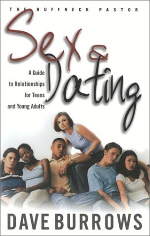 Sex & Dating: A Guide to Relationships for Teens and Young Adults