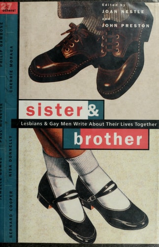 Sister & Brother: Lesbians & Gay Men Write About Their Lives Together