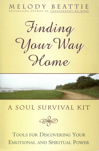 Finding Your Way Home: A Soul Survival Kit
