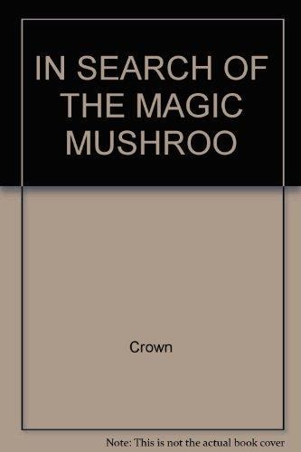 In Search of the Magic Mushroom