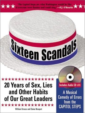 Sixteen Scandals: 20 Years of Sex, Lies and Other Habits of Our Great Leaders