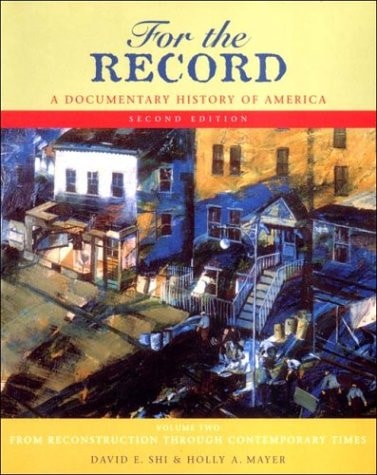 For the Record : A Documentary History of America : From Reconstruction Through Contemporary Times