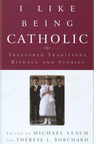 I Like Being Catholic