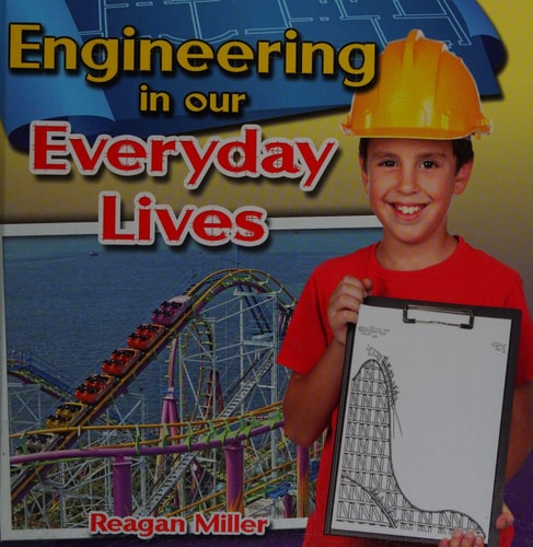 Engineering in Our Everyday Lives (Engineering Close-Up)