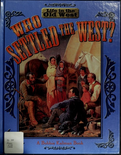 Who Settled the West? (Life in the Old West)
