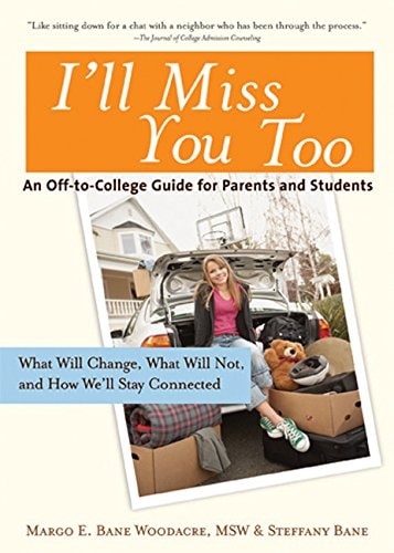 I'll Miss You Too: An Off-to-College Guide for Parents and Students