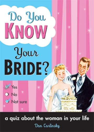 Do You Know Your Bride?: A Quiz About the Woman in Your Life