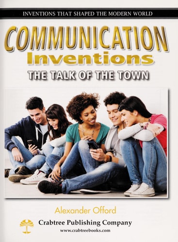 Communication Inventions: The Talk of the Town (Inventions That Shaped the Modern World)