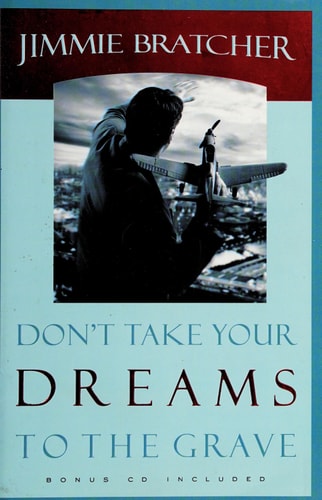 Don't Take Your Dreams to the Grave