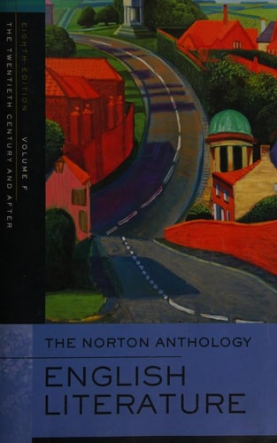The Norton Anthology of English Literature, Volume F: The Twentieth Century and After