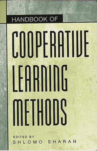 Handbook of Cooperative Learning Methods (Greenwood Educators' Reference Collection)