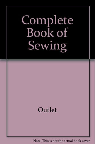 Complete Book of Sewing