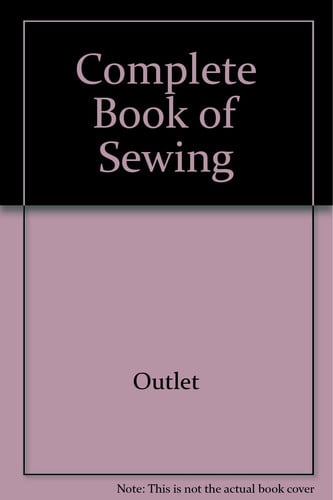 Complete Book of Sewing