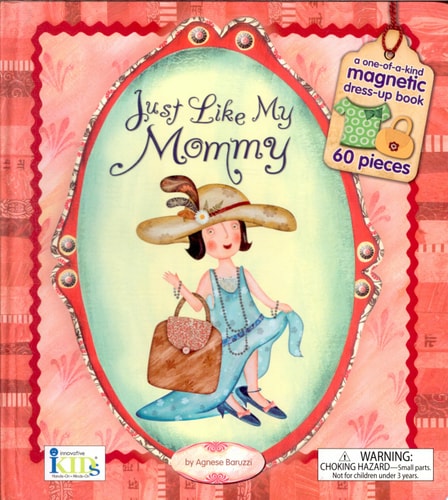 Just Like My Mommy (Magnetic Dress-up Picture Book)