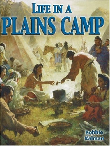 Life in a Plains Camp (Native Nations of North America (Paperback))