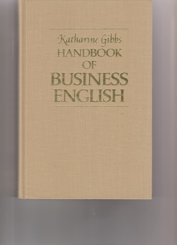 Katharine Gibbs Handbook of Business English