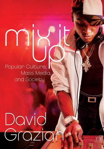 Mix It Up: Popular Culture, Mass Media, and Society