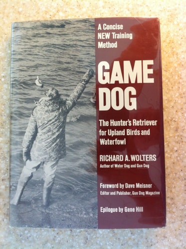 Game Dog: The Hunter's Retriever for Upland Birds and Waterfowl- A Concise New Training Method