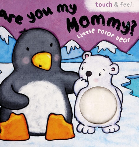 Are You My Mommy?