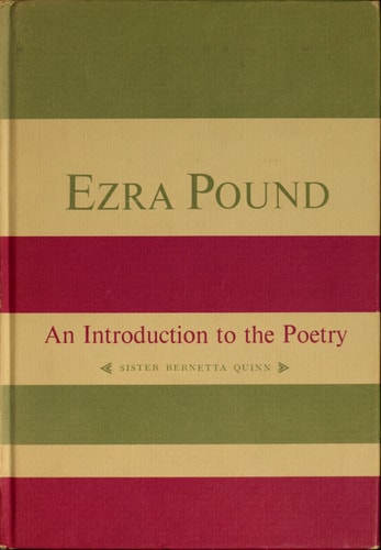 Ezra Pound: An Introduction to the Poetry (Columbia Introductions to Twentieth-Century American Poetry)
