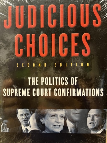 Judicious Choices: The Politics of Supreme Court Confirmations