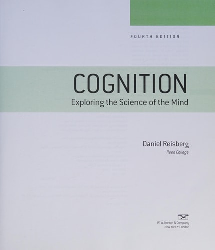 Cognition: Exploring the Science of the Mind (Fourth Edition)