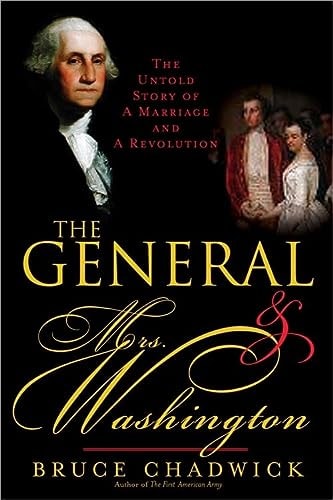 The General and Mrs. Washington: The True Story of How the First President's Marriage Changed US History