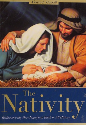 The Nativity: Rediscover the Most Important Birth in All History