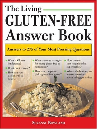 The Living Gluten-Free Answer Book: Answers to 275 of Your Most Pressing Questions