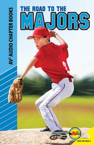 The Road to the Majors (Av2 Audio Chapter Books)
