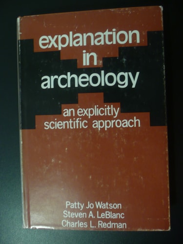 Explanation in Archaeology: An Explicit Scientific Approach