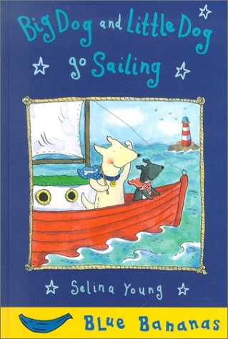 Big Dog and Little Dog Go Sailing (Blue Bananas Level 2)