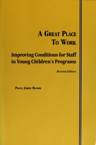 Great Place to Work: Improving Conditions for Staff in Young Children's Programs