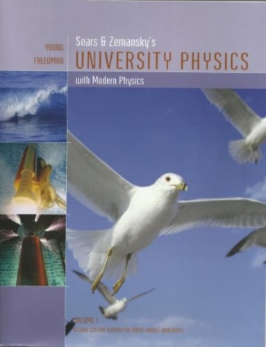 Sear's & Zemansky's University Physics with Modern Physics, Volume 1 (Embry-Riddle University)