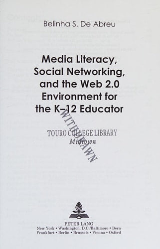 Media Literacy, Social Networking, and the Web 2.0 Environment for the K-12 Educator (Minding the Media)