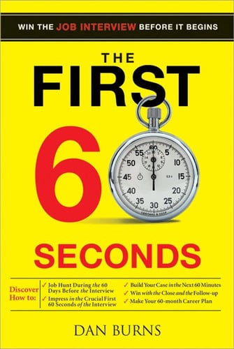 The First 60 Seconds: Win the Job Interview before It Begins